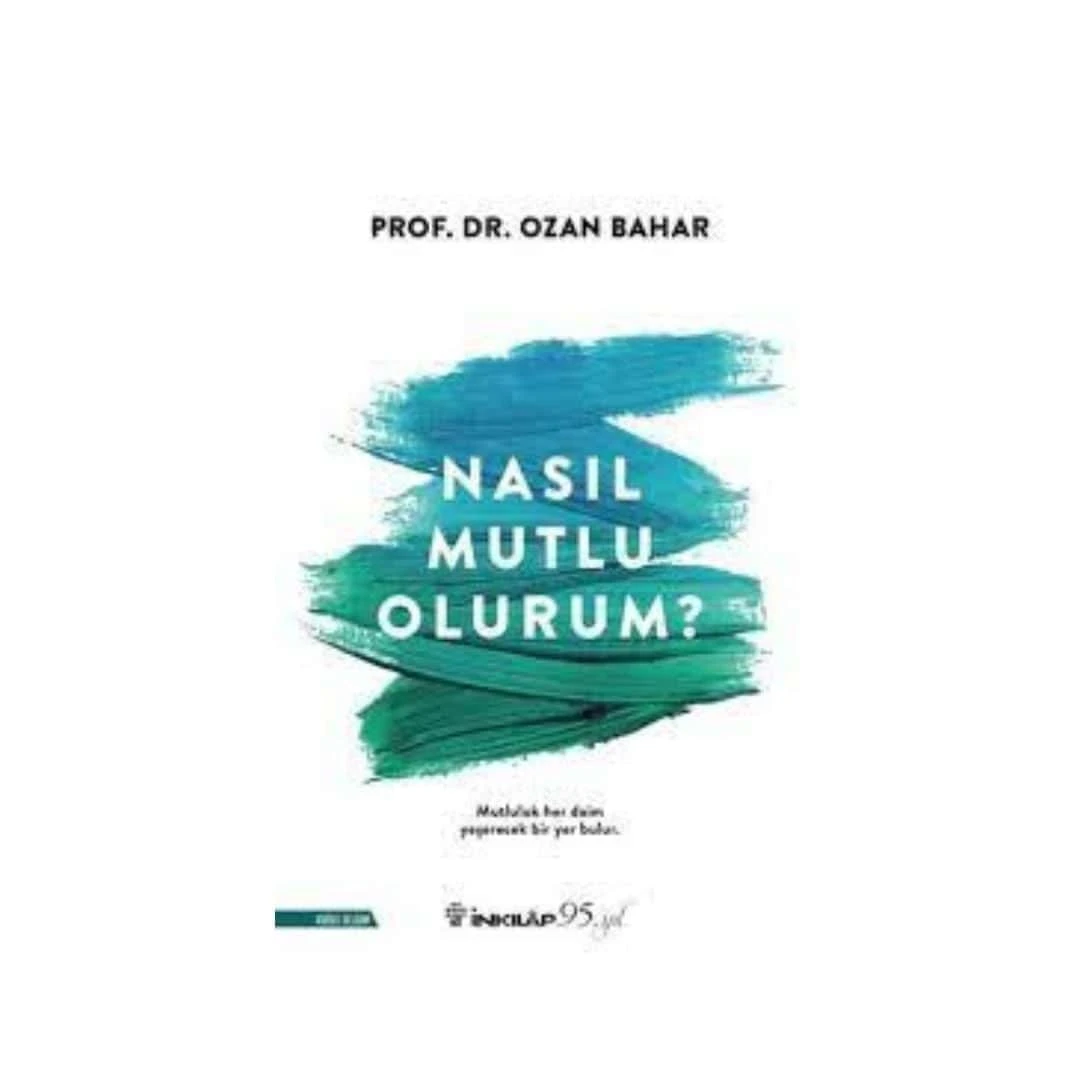 Nasıl Mutlu Olurum- Ozan Bahar